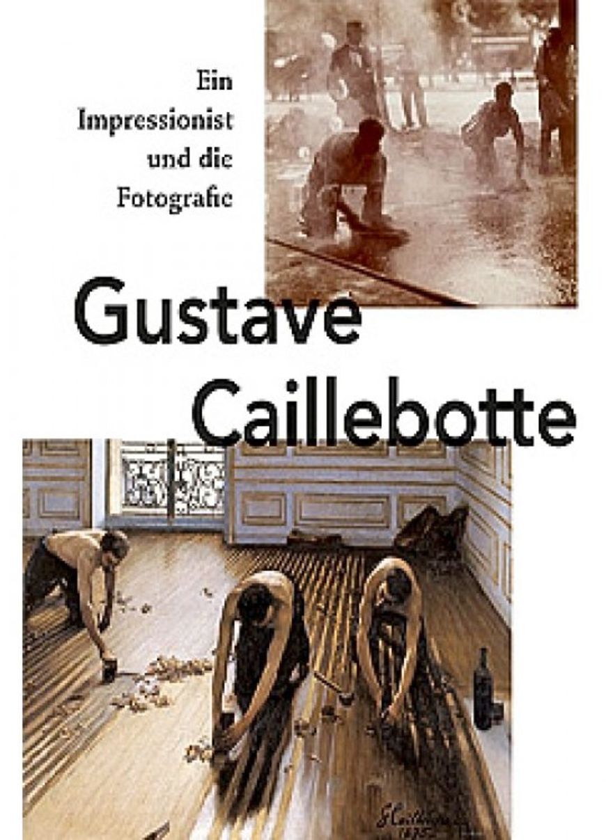 Gustave Caillebotte - Der Maler mit dem fotografischen Weit  blick